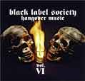Hangover Music Vol VI - Black Label Society