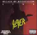 Decade Of Aggression : Live - Slayer
