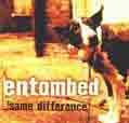 Same Difference - Entombed