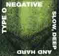 Slow Deep And Hard - Type O Negative