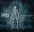 The Way Of All Flesh - Gojira