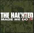 The Haunted Made Me Do It - The Haunted