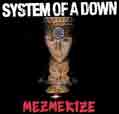 Mezmerize - System of a Down