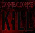 chronique Kill - Cannibal Corpse