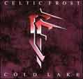 Cold Lake - Celtic Frost