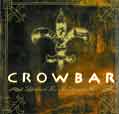 Lifesblood For The Downtrodden - Crowbar