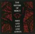 chronique First and Last and Always - Sisters of Mercy (The)